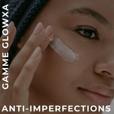 Gamme Glowxa - la gamme anti-imperfection réparatrice